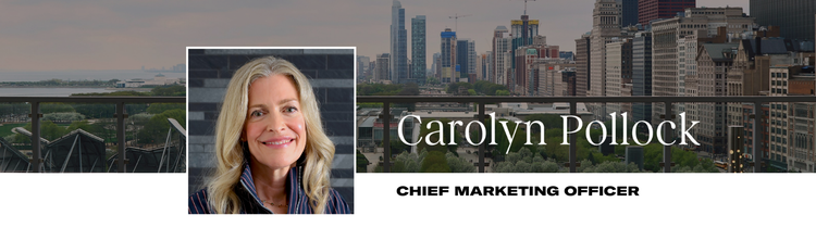Photograph featuring a professional headshot of a woman with blonde hair, alongside text identifying her as Carolyn Pollock, Chief Marketing Officer. Background shows the Chicago city skyline .