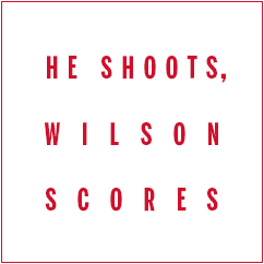 He Shoots, Wilson Scores